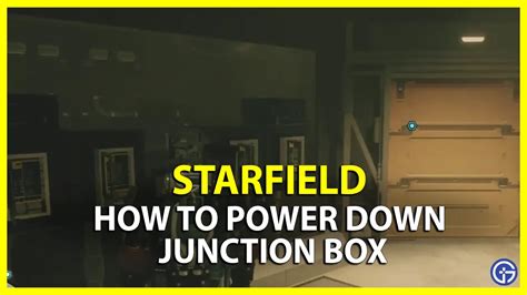 power down the junction box doesn't work starfield|starfield junction box 4 location.